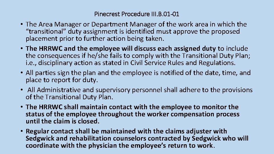 Pinecrest Procedure III. B. 01 -01 • The Area Manager or Department Manager of