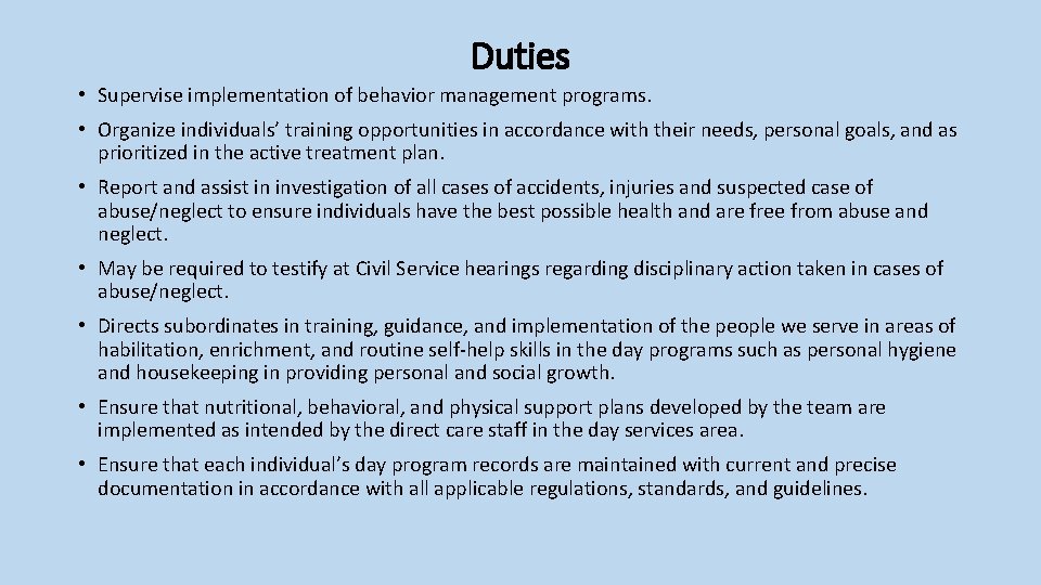 Duties • Supervise implementation of behavior management programs. • Organize individuals’ training opportunities in