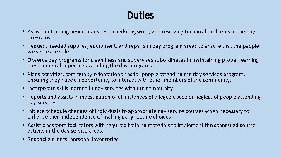 Duties • Assists in training new employees, scheduling work, and resolving technical problems in