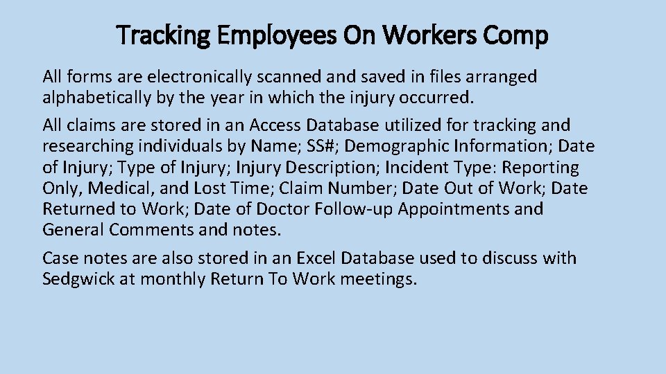Tracking Employees On Workers Comp All forms are electronically scanned and saved in files