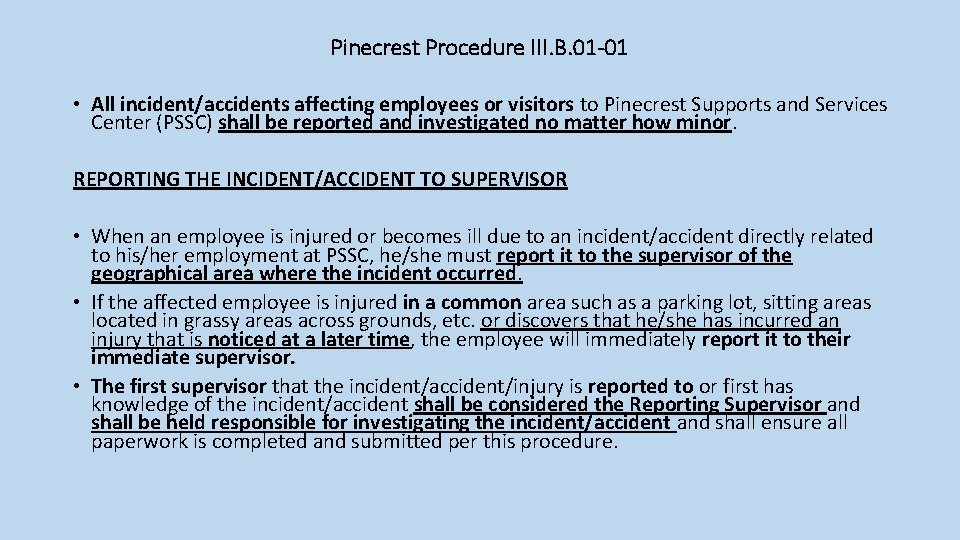 Pinecrest Procedure III. B. 01 -01 • All incident/accidents affecting employees or visitors to