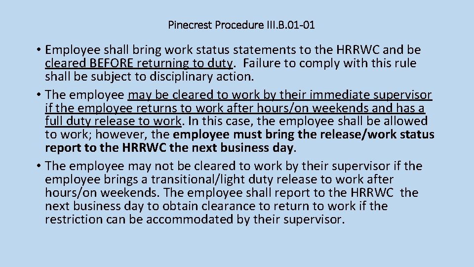 Pinecrest Procedure III. B. 01 -01 • Employee shall bring work status statements to