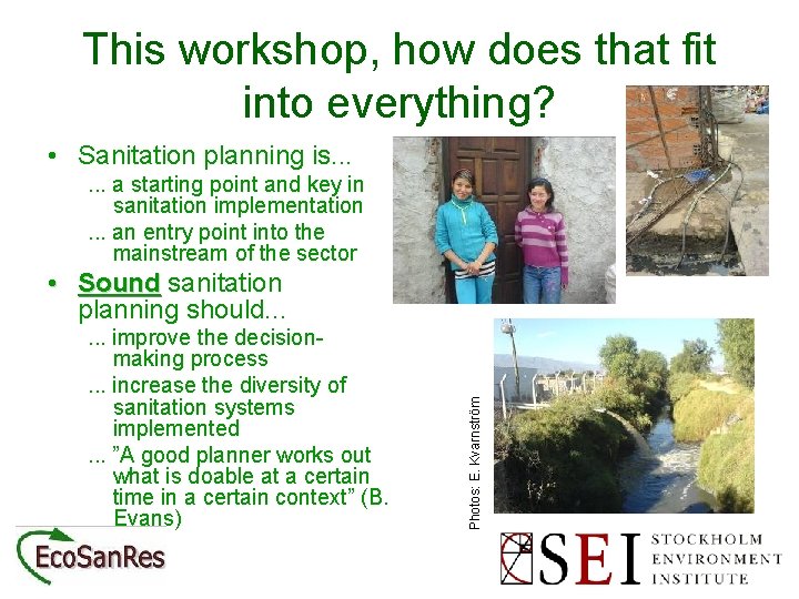 This workshop, how does that fit into everything? • Sanitation planning is. . .