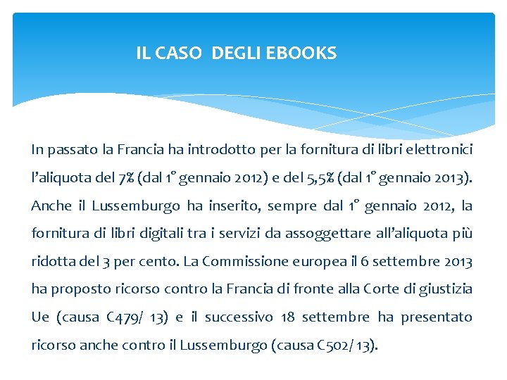 IL CASO DEGLI EBOOKS In passato la Francia ha introdotto per la fornitura di IL CASO DEGLI EBOOKS In passato la Francia ha introdotto per la fornitura di