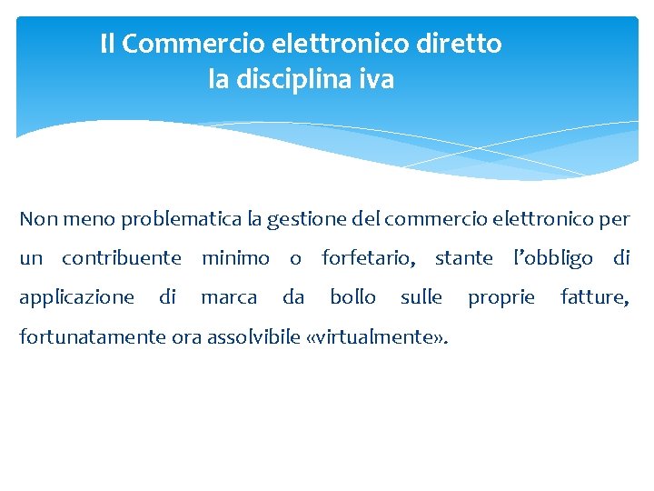 Il Commercio elettronico diretto la disciplina iva Non meno problematica la gestione del commercio Il Commercio elettronico diretto la disciplina iva Non meno problematica la gestione del commercio