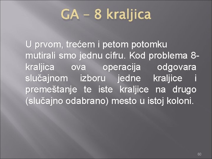 GA – 8 kraljica U prvom, trećem i petom potomku mutirali smo jednu cifru.