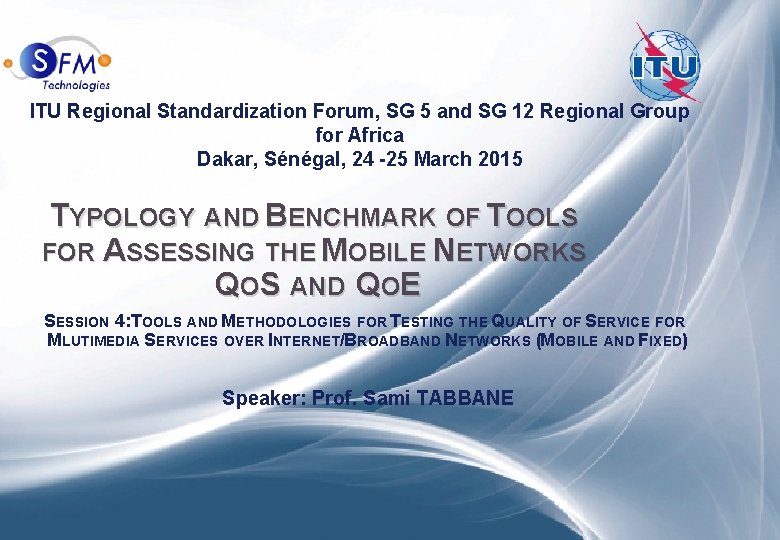  « Typology and Benchmark of Tools for Assessing Mobile Networks Qo. S and
