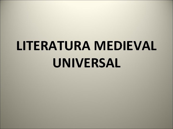 LITERATURA MEDIEVAL UNIVERSAL 