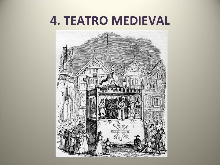 4. TEATRO MEDIEVAL 