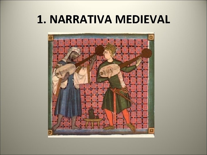 1. NARRATIVA MEDIEVAL 