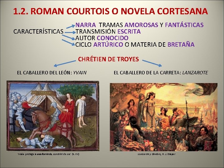  1. 2. ROMAN COURTOIS O NOVELA CORTESANA NARRA TRAMAS AMOROSAS Y FANTÁSTICAS CARACTERÍSTICAS