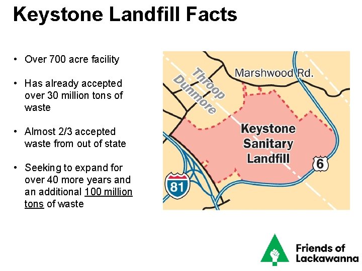Keystone Landfill Facts • Over 700 acre facility • Has already accepted over 30