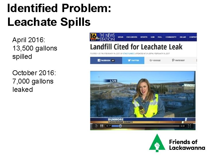 Identified Problem: Leachate Spills April 2016: 13, 500 gallons spilled October 2016: 7, 000