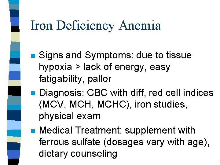 Iron Deficiency Anemia n n n Signs and Symptoms: due to tissue hypoxia > Iron Deficiency Anemia n n n Signs and Symptoms: due to tissue hypoxia >