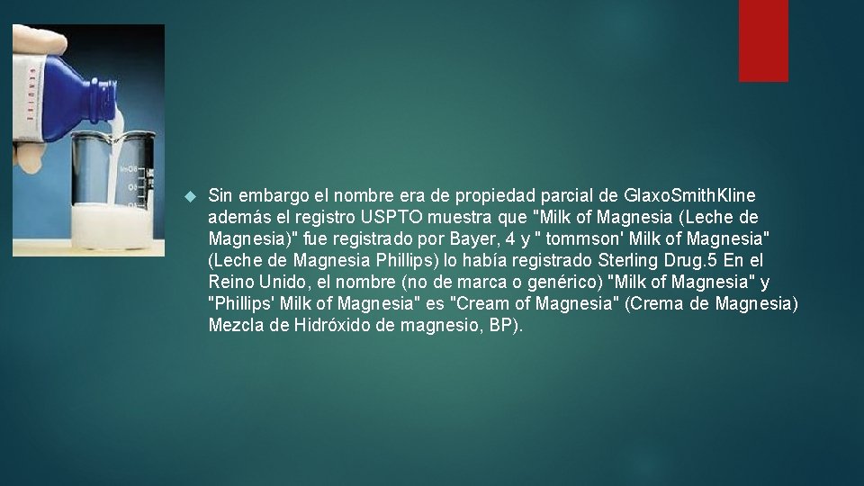  Sin embargo el nombre era de propiedad parcial de Glaxo. Smith. Kline además