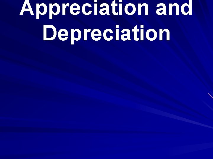Appreciation and Depreciation 