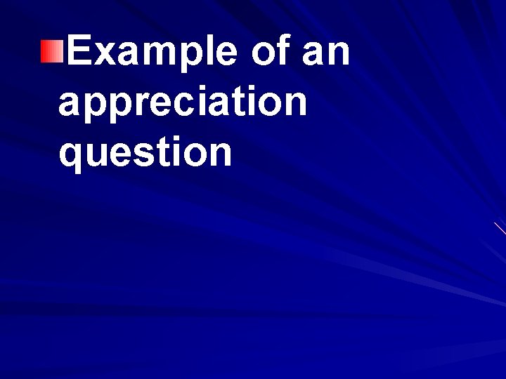 Example of an appreciation question 