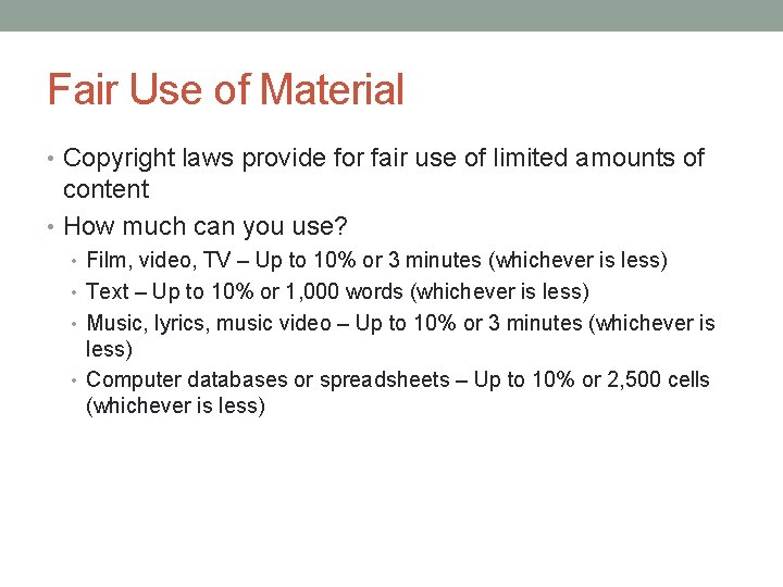 Fair Use of Material • Copyright laws provide for fair use of limited amounts