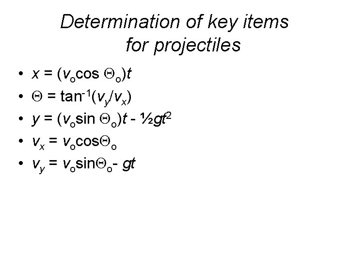 Determination of key items for projectiles • • • x = (vocos o)t =