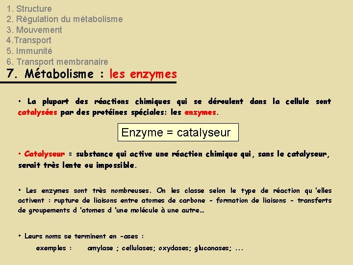 1. Structure 2. Régulation du métabolisme 3. Mouvement 4. Transport 5. Immunité 6. Transport 1. Structure 2. Régulation du métabolisme 3. Mouvement 4. Transport 5. Immunité 6. Transport