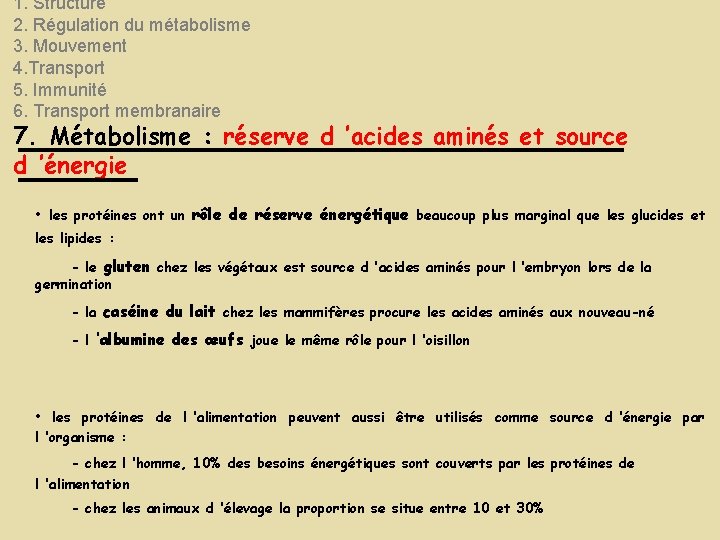 1. Structure 2. Régulation du métabolisme 3. Mouvement 4. Transport 5. Immunité 6. Transport 1. Structure 2. Régulation du métabolisme 3. Mouvement 4. Transport 5. Immunité 6. Transport