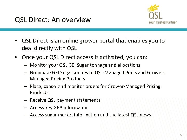 QSL Direct: An overview • QSL Direct is an online grower portal that enables
