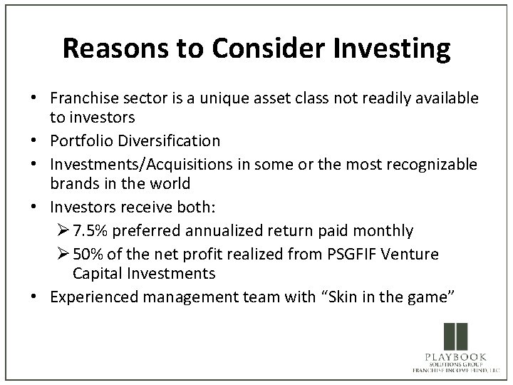 Reasons to Consider Investing • Franchise sector is a unique asset class not readily