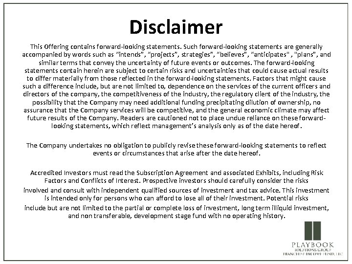 Disclaimer This Offering contains forward-looking statements. Such forward-looking statements are generally accompanied by words