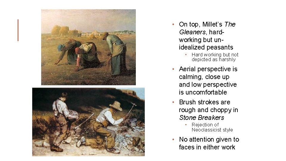  • On top, Millet’s The Gleaners, hardworking but unidealized peasants • Hard working
