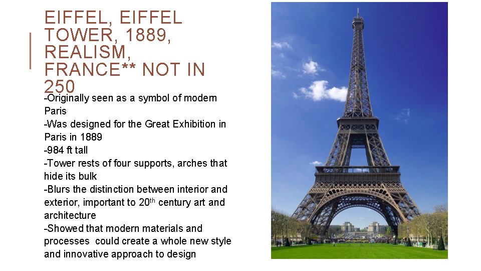 EIFFEL, EIFFEL TOWER, 1889, REALISM, FRANCE** NOT IN 250 -Originally seen as a symbol