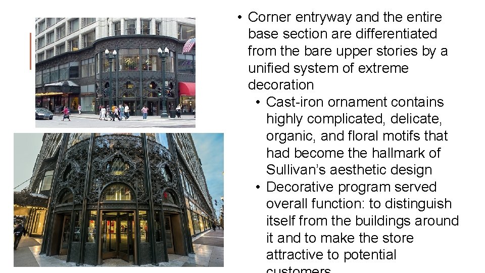  • Corner entryway and the entire base section are differentiated from the bare