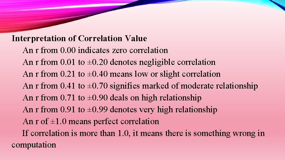 Interpretation of Correlation Value An r from 0. 00 indicates zero correlation An r
