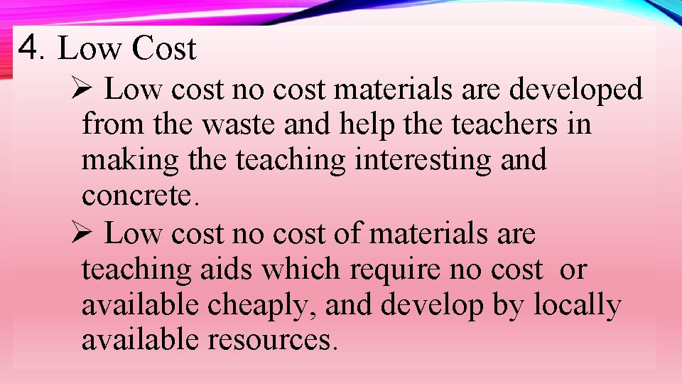 4. Low Cost Ø Low cost no cost materials are developed from the waste