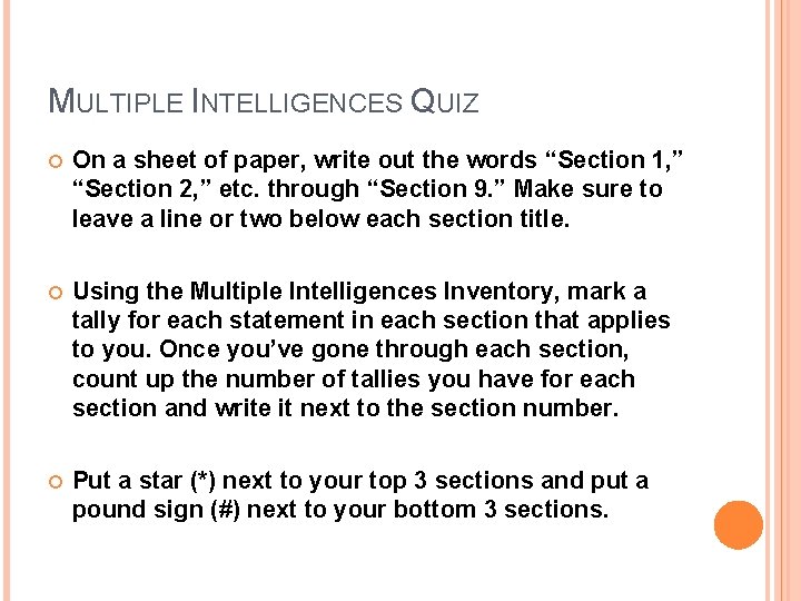 MULTIPLE INTELLIGENCES QUIZ On a sheet of paper, write out the words “Section 1,