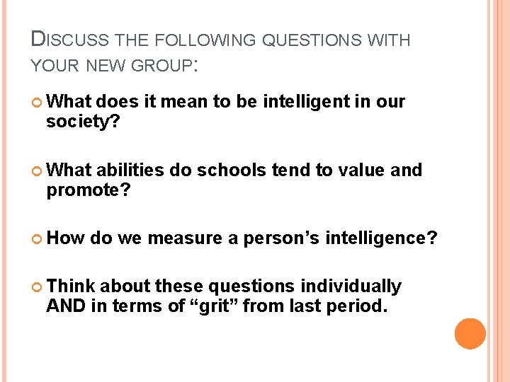 DISCUSS THE FOLLOWING QUESTIONS WITH YOUR NEW GROUP: What does it mean to be