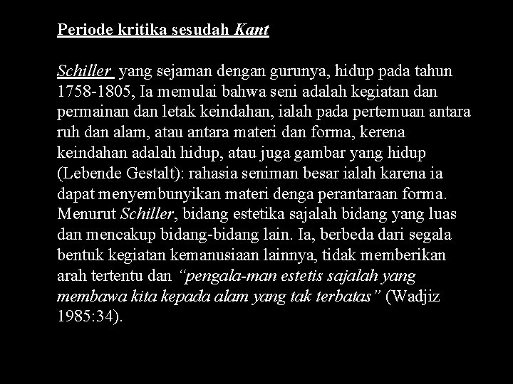 Periode kritika sesudah Kant Schiller yang sejaman dengan gurunya, hidup pada tahun 1758 1805,