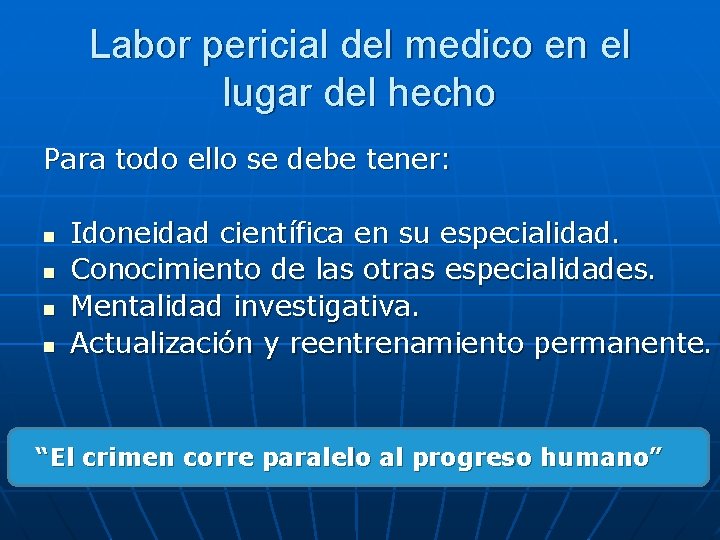 Labor pericial del medico en el lugar del hecho Para todo ello se debe