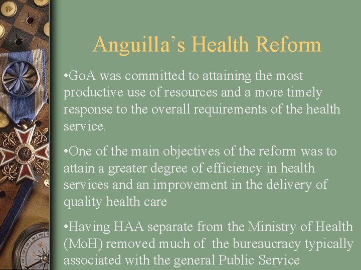 Anguilla’s Health Reform • Go. A was committed to attaining the most productive use