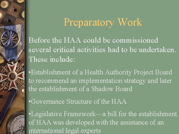 Preparatory Work Before the HAA could be commissioned several critical activities had to be