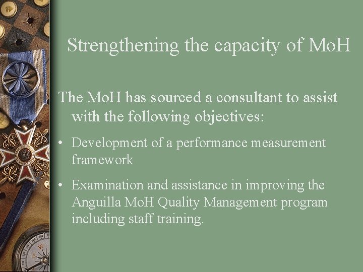 Strengthening the capacity of Mo. H The Mo. H has sourced a consultant to