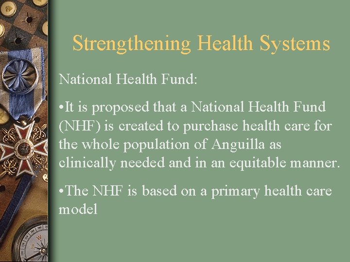 Strengthening Health Systems National Health Fund: • It is proposed that a National Health