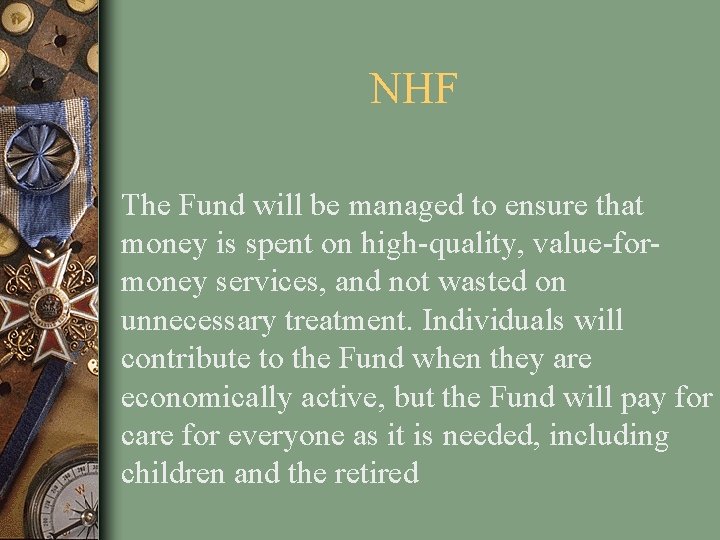 NHF The Fund will be managed to ensure that money is spent on high-quality,
