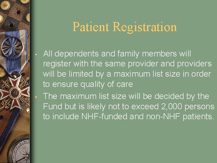 Patient Registration • • All dependents and family members will register with the same