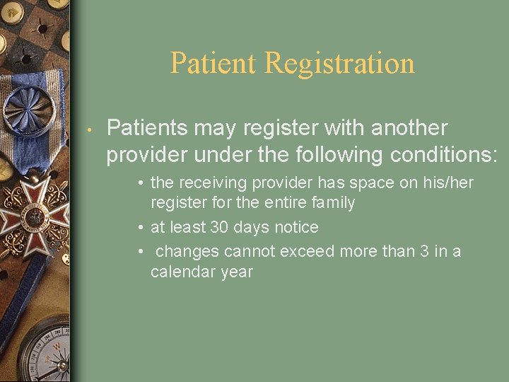 Patient Registration • Patients may register with another provider under the following conditions: •