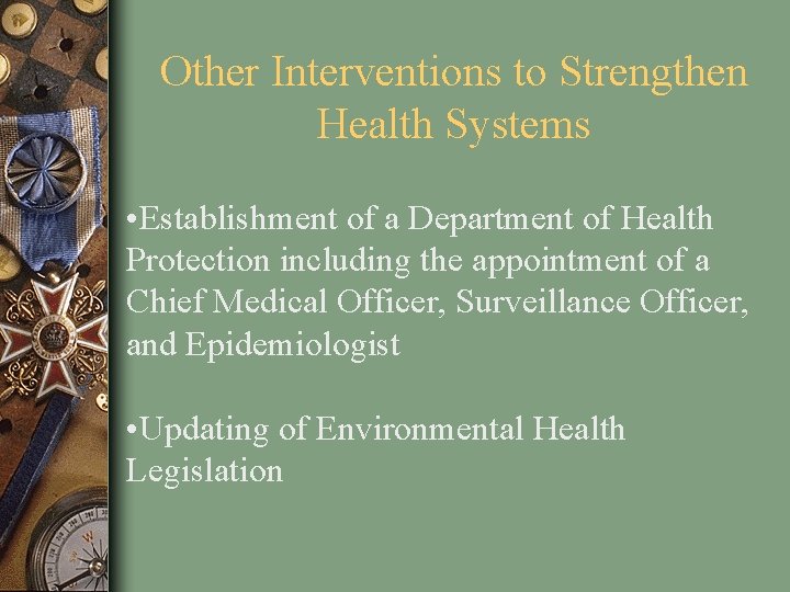 Other Interventions to Strengthen Health Systems • Establishment of a Department of Health Protection