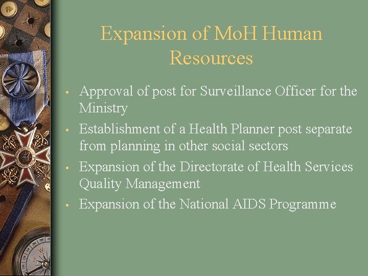 Expansion of Mo. H Human Resources • • Approval of post for Surveillance Officer
