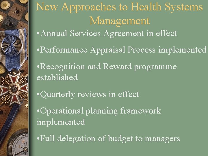 New Approaches to Health Systems Management • Annual Services Agreement in effect • Performance