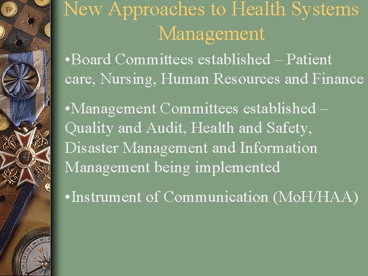 New Approaches to Health Systems Management • Board Committees established – Patient care, Nursing,