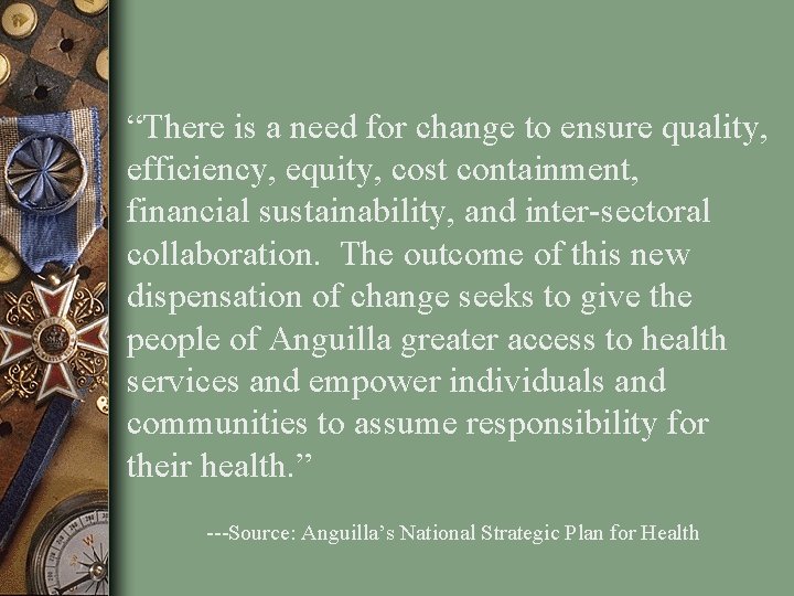 “There is a need for change to ensure quality, efficiency, equity, cost containment, financial