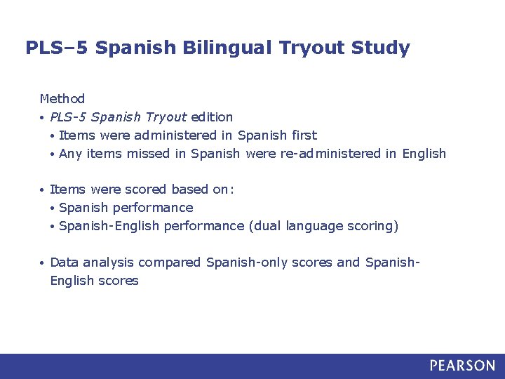 PLS– 5 Spanish Bilingual Tryout Study Method • PLS-5 Spanish Tryout edition • Items